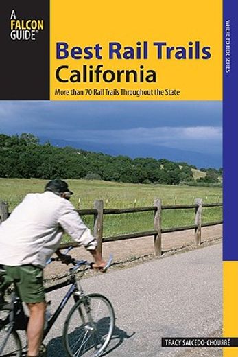 falcon guide best rail trails california,more than 70 rail trails throughout the state