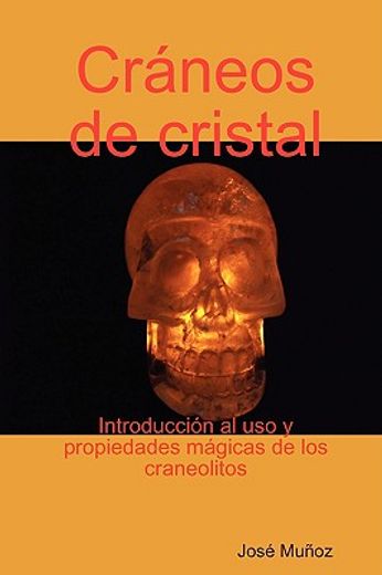 cráneos de cristal (in Spanish)