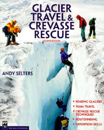 glacier travel & crevasse rescue,reading glaciers, team travel, crevasse rescue techniques, routefinding, expedition skills