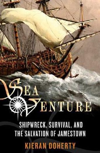 sea venture,shipwreck, survival, and the salvation of jamestown