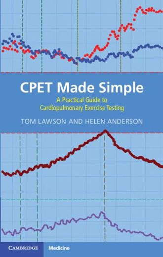 Cpet Made Simple: A Practical Guide to Cardiopulmonary Exercise Testing (en Inglés)