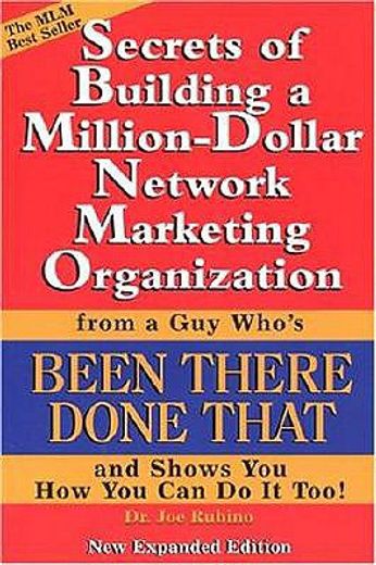 secrets of building a million dollar network marketing organization,from a guy who´s been there done that and shows you how you can do it too