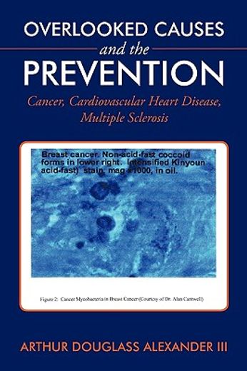overlooked causes and the prevention,cancer, cardiovascular heart disease, multiple sclerosis