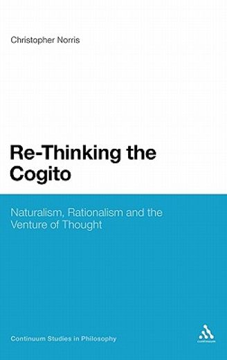re-thinking the cogito,naturalism, reason and the venture of thought