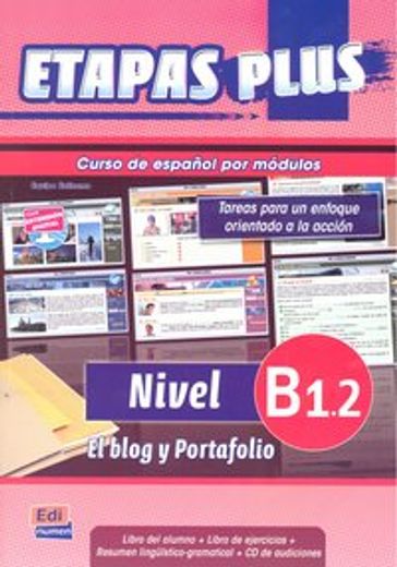 Etapas Plus B1.2 Libro del Alumno/Ejercicios + CD. El Blog Y Portafolio: Curso de Español Por Módulos (en Inglés)
