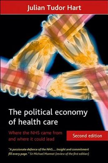 the political economy of health care,where the nhs came from and where it could lead