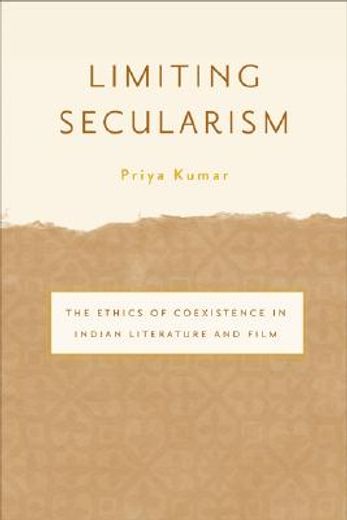 limiting secularism,the ethics of coexistence in indian literature and film