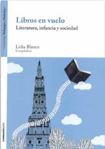 Libros En Vuelo. Literatura, Infancia Y Sociedad (in Spanish)