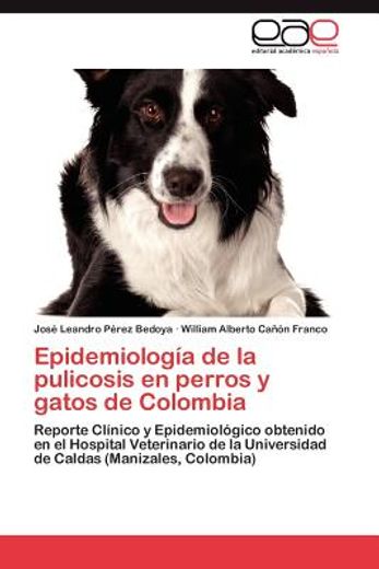 epidemiolog a de la pulicosis en perros y gatos de colombia