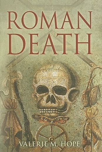 roman death,the dying and the dead in ancient rome