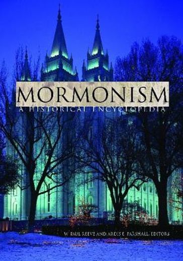 mormonism,a historical encyclopedia