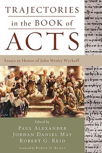 trajectories in the book of acts,essays in honor of john wesley wyckoff