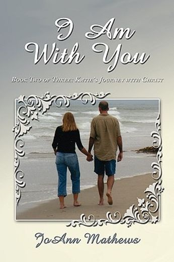 i am with you,book two of three: katie´s journey with christ