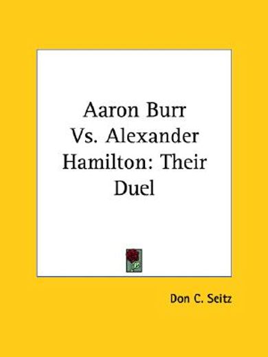 aaron burr vs. alexander hamilton,their duel