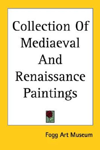 collection of mediaeval and renaissance paintings