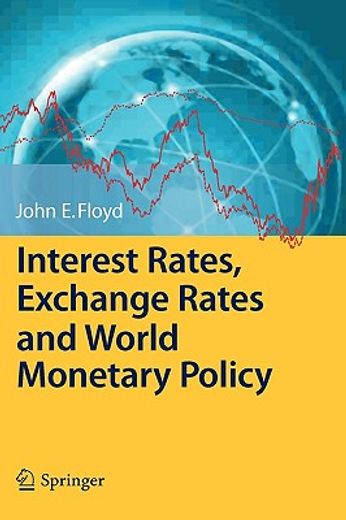 interest rates, exchange rates and world monetary policy (en Inglés)