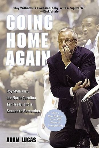 Going Home Again: Roy Williams, the North Carolina Tar Heels, and a Season to Remember (en Inglés)
