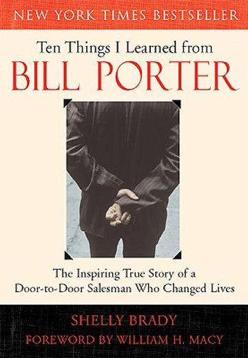ten things i learned from bill porter,the inspiring true story of the door-to-door salesman who changed lives