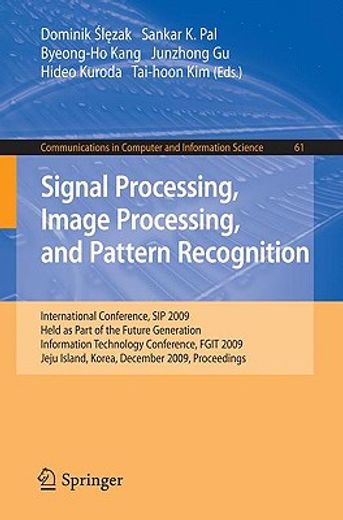 signal processing, image processing and pattern recognition,international conference, sip 2009, held as part of the future generation information technology con