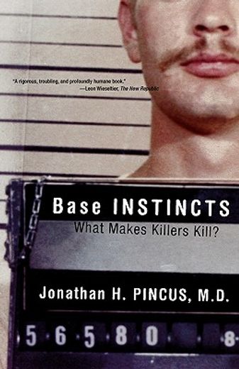 base instincts,what makes killers kill?