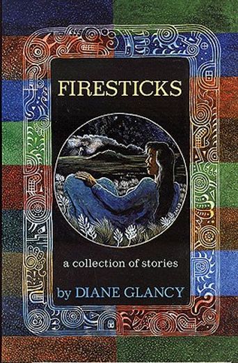 firesticks,a collection of stories