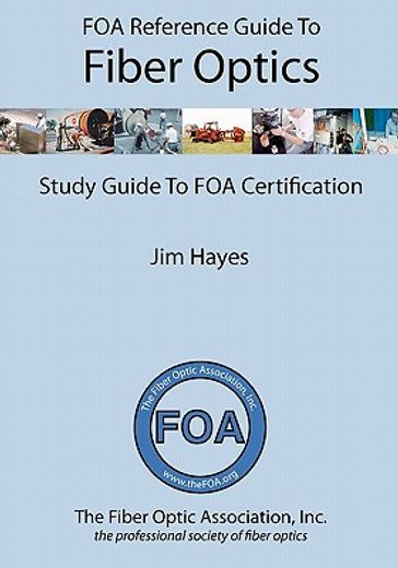foa reference guide to fiber optics,study guide to foa certification (en Inglés)