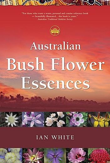 Australian Bush Flower Essences (en Inglés)