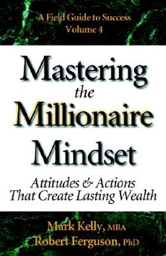 mastering the millionaire mindset (en Inglés)