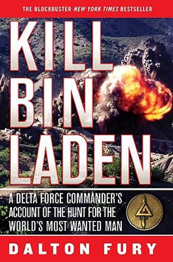 kill bin laden,a delta force commander´s account of the hunt for the world´s most wanted man (in English)