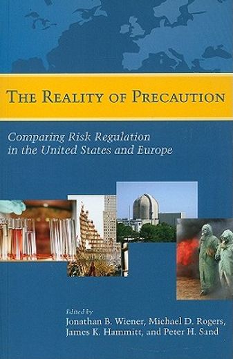 the reality of precaution,comparing risk regulation in the united states and europe