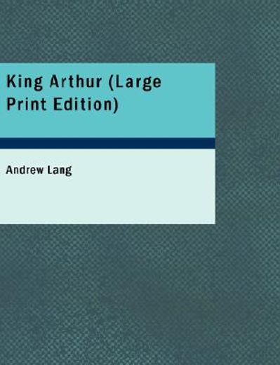 king arthur (large print edition)