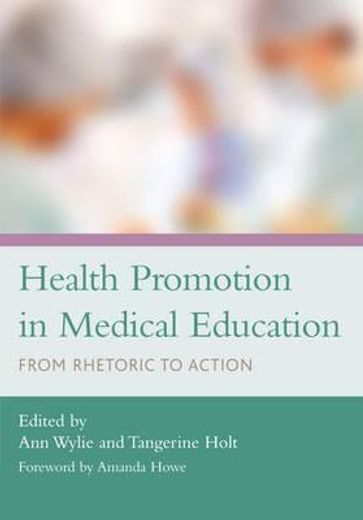 Health Promotion in Medical Education: From Rhetoric to Action (en Inglés)