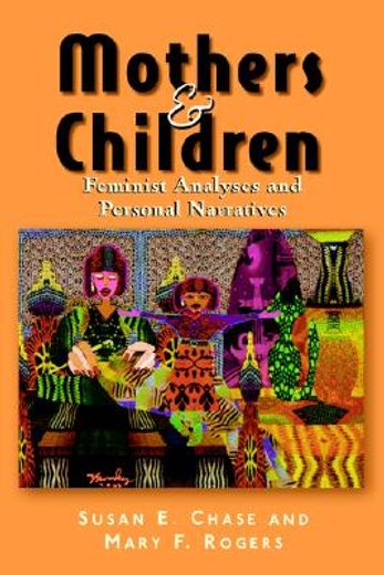 mothers and children,feminist analyses and personal narratives