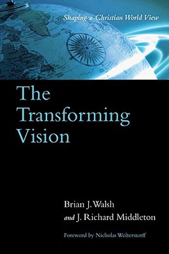 transforming vision,shaping a christian world view