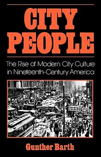 city people,the rise of modern city culture in nineteenth century america