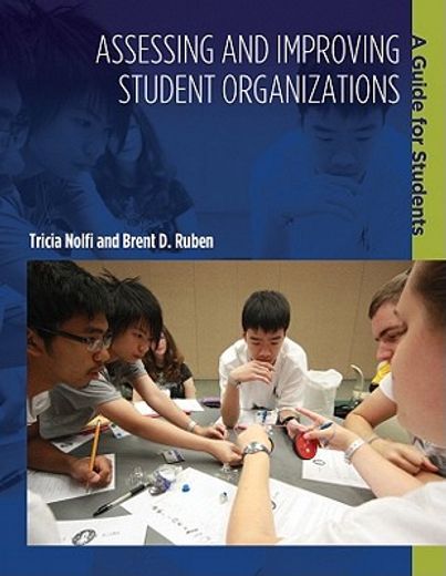 Assessing and Improving Student Organizations: A Guide for Students (en Inglés)