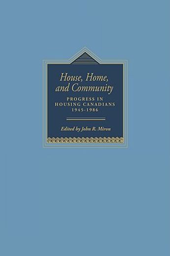 house, home, and community,progress in housing canadians, 1945-1986