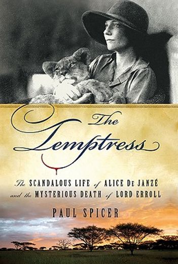 the temptress,the scandalous life of alice de janze and the mysterious death of lord erroll (en Inglés)