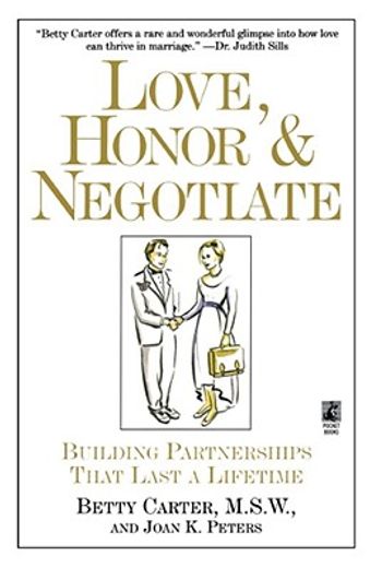 love, honor and negotiate,making your marriage work (en Inglés)