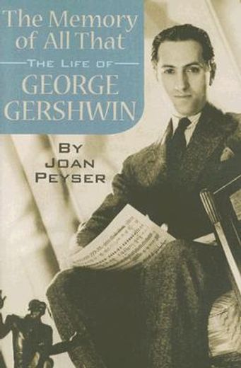 the memory of all that,the life of george gershwin