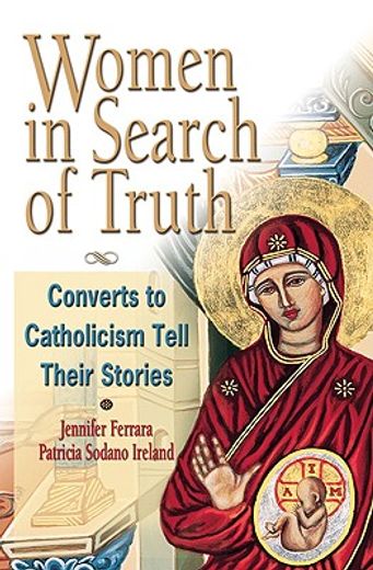 women in search of truth,converts to catholism tell their story