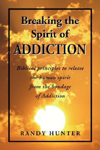 breaking the spirit of addiction