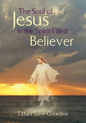 the soul of jesus in the spirit-filled believer