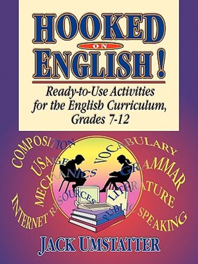 hooked on english!,ready-to-use activities for the english curriculum, grades 7-12 (in English)