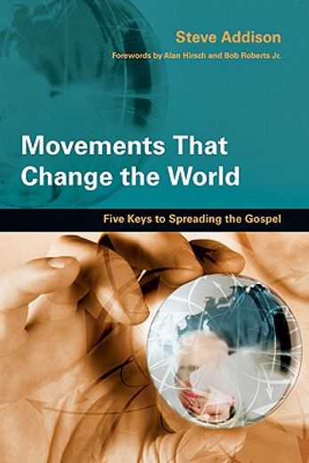 movements that change the world,five keys to spreading the gospel