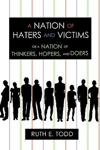 a nation of haters and victims,or a nation of thinkers, hopers, and doers