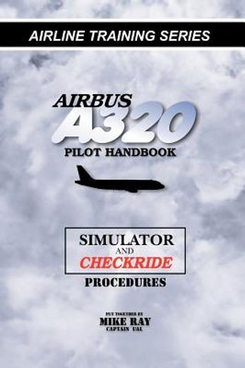 airbus a320 pilot handbook,simulator and checkride techniques