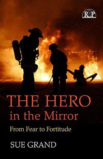 the hero in the mirror,from fear to fortitude