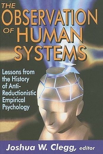 The Observation of Human Systems: Lessons from the History of Anti-Reductionistic Empirical Psychology