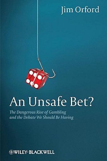 an unsafe bet,the dangerous rise of gambling and the debate we should be having